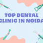top dental clinic in Noida