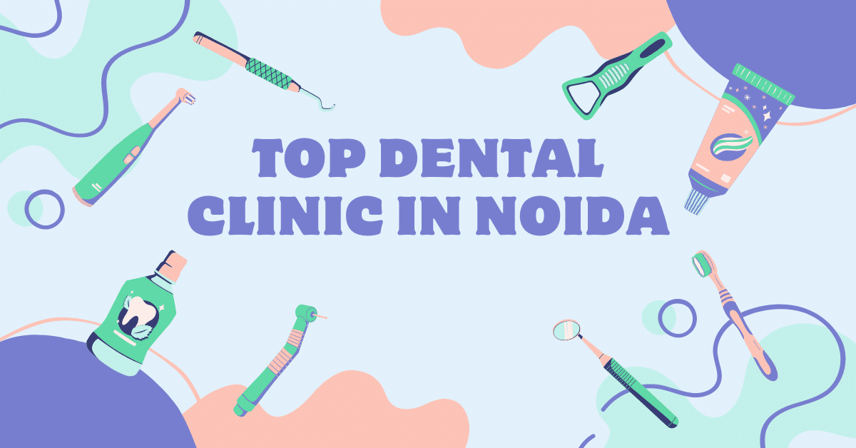 top dental clinic in Noida